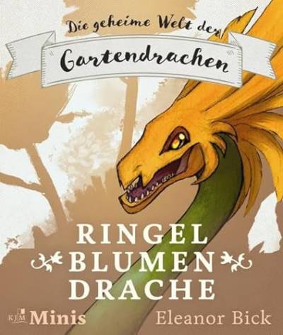 Ringelblumendrache: Die geheime Welt der Gartendrachen, Serie 2, Heft 1 von KJM Buchverlag
